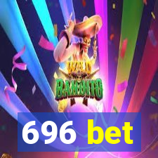 696 bet